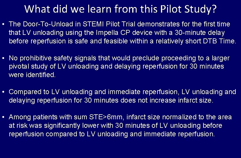 What did we learn from this Pilot Study? • The Door-To-Unload in STEMI Pilot