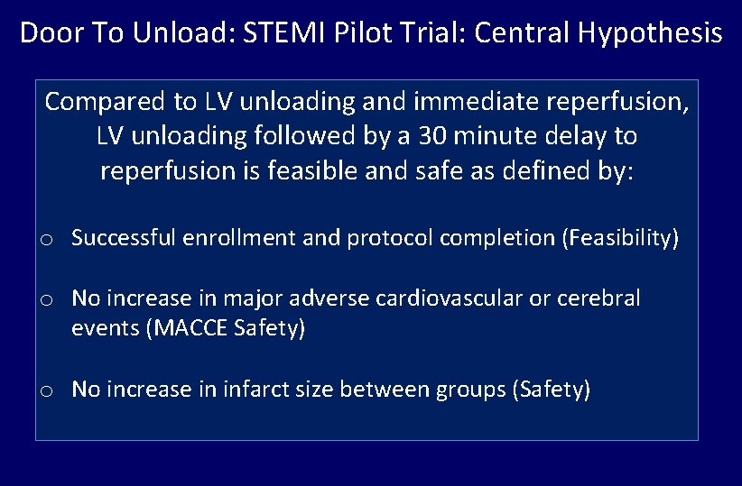 Door To Unload: STEMI Pilot Trial: Central Hypothesis Compared to LV unloading and immediate