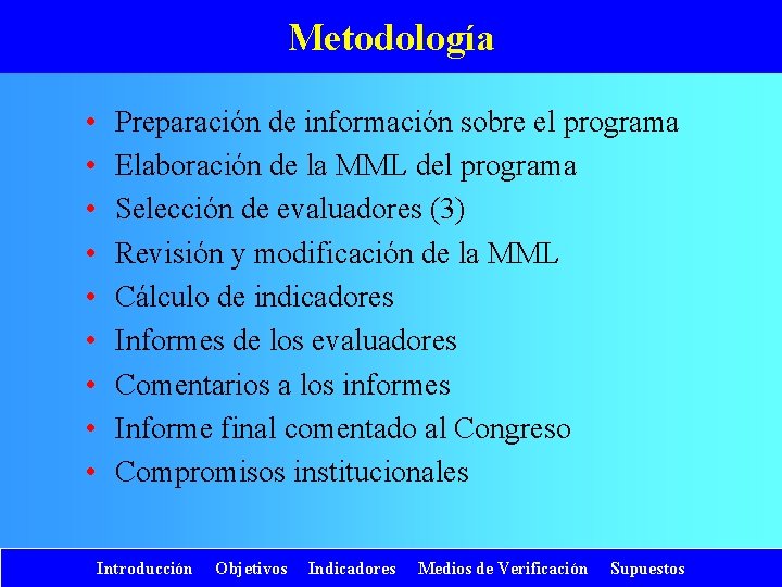 Metodología • • • Preparación de información sobre el programa Elaboración de la MML