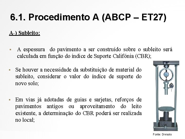 6. 1. Procedimento A (ABCP – ET 27) A-) Subleito: § A espessura do