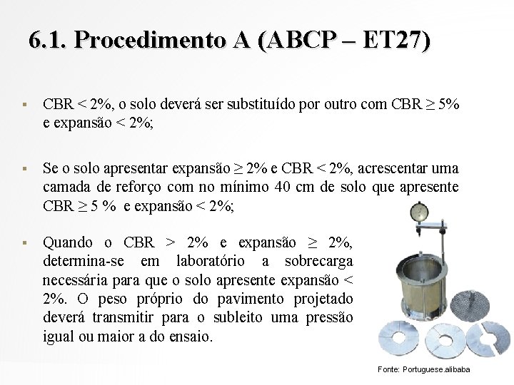 6. 1. Procedimento A (ABCP – ET 27) § CBR < 2%, o solo