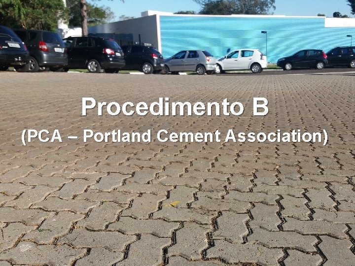 Procedimento B (PCA – Portland Cement Association) 