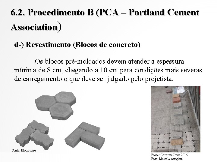 6. 2. Procedimento B (PCA – Portland Cement Association) d-) Revestimento (Blocos de concreto)