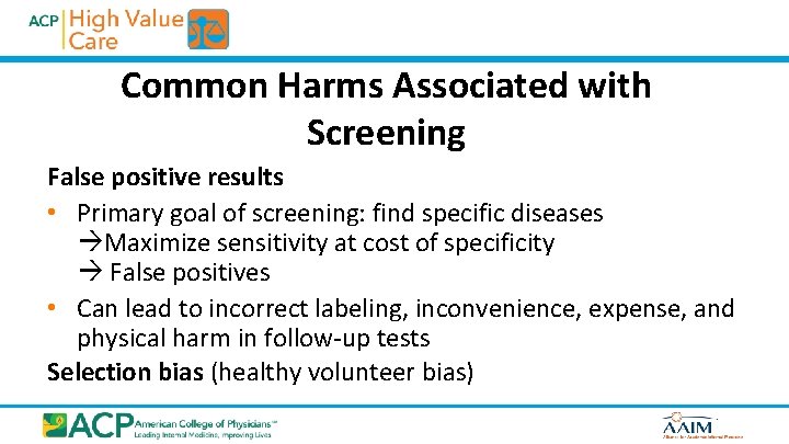 Common Harms Associated with Screening False positive results • Primary goal of screening: find
