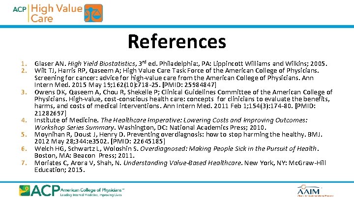 References 1. Glaser AN. High Yield Biostatistics, 3 rd ed. Philadelphia: , PA: Lippincott