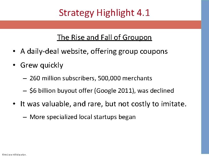 Strategy Highlight 4. 1 The Rise and Fall of Groupon • A daily-deal website,