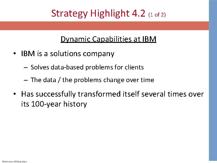 Strategy Highlight 4. 2 (1 of 2) Dynamic Capabilities at IBM • IBM is