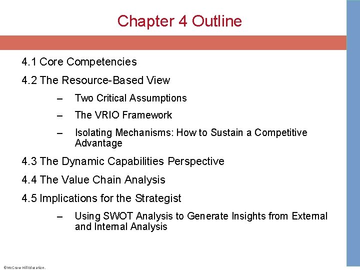 Chapter 4 Outline 4. 1 Core Competencies 4. 2 The Resource-Based View – Two