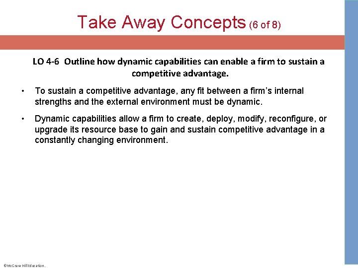 Take Away Concepts (6 of 8) LO 4 -6 Outline how dynamic capabilities can enable