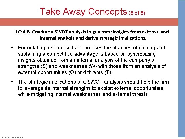 Take Away Concepts (8 of 8) LO 4 -8 Conduct a SWOT analysis to generate