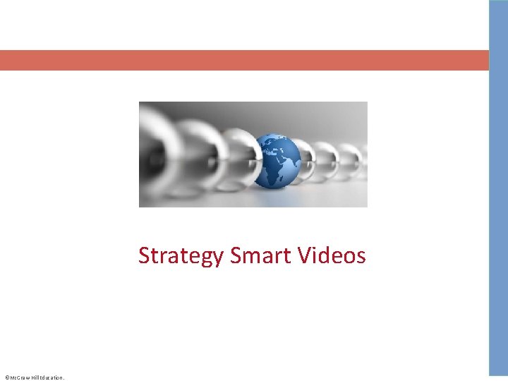 Strategy Smart Videos ©Mc. Graw-Hill Education. 