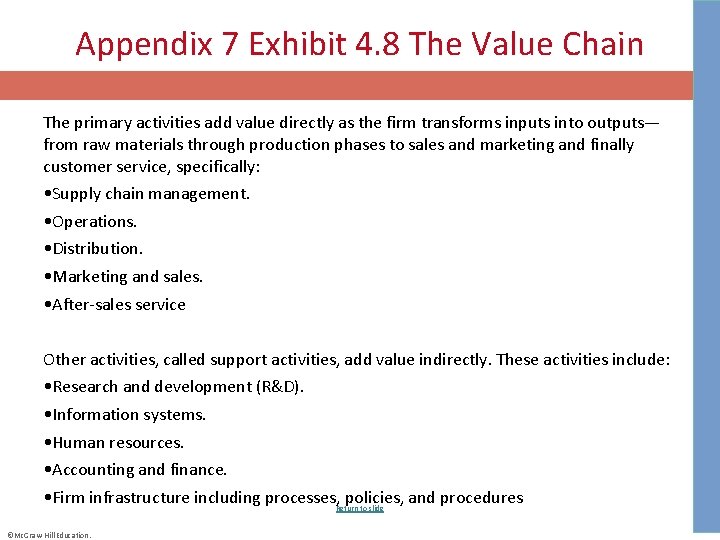 Appendix 7 Exhibit 4. 8 The Value Chain The primary activities add value directly