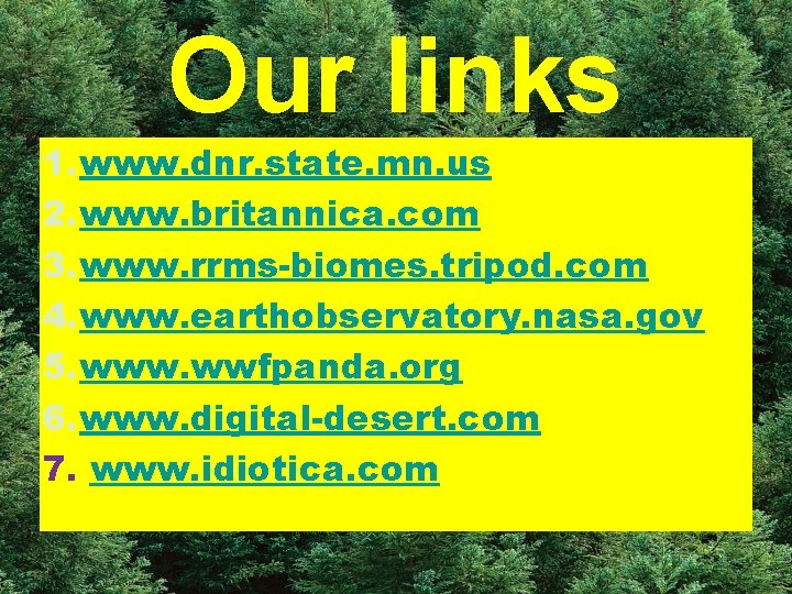 Our links 1. www. dnr. state. mn. us 2. www. britannica. com 3. www.