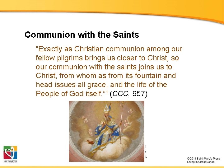 Communion with the Saints Image in public domain “Exactly as Christian communion among our