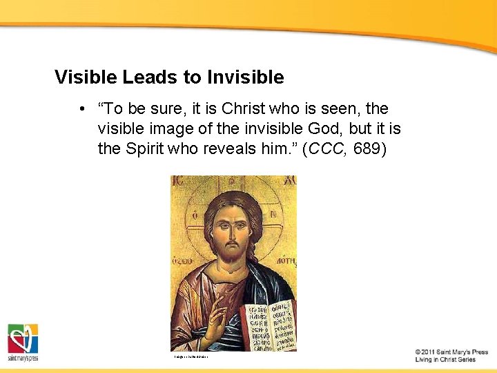 Visible Leads to Invisible • “To be sure, it is Christ who is seen,