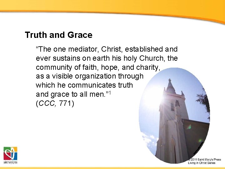 Truth and Grace “The one mediator, Christ, established and ever sustains on earth his