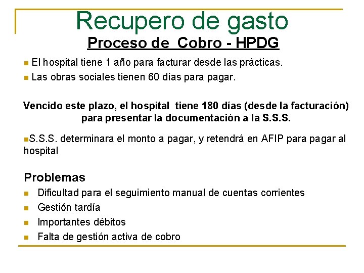 Recupero de gasto Proceso de Cobro - HPDG El hospital tiene 1 año para