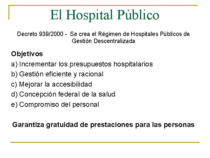 El Hospital Público Decreto 939/2000 - Se crea el Régimen de Hospitales Públicos de