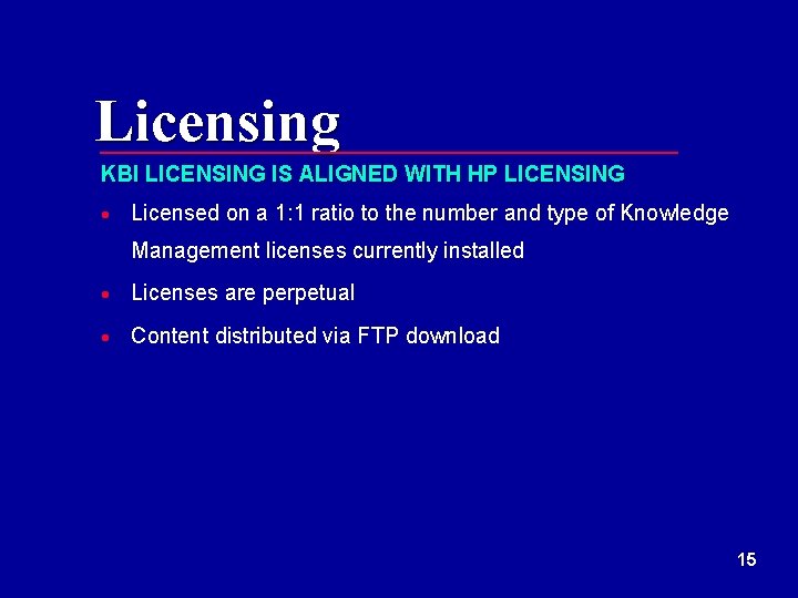 Licensing KBI LICENSING IS ALIGNED WITH HP LICENSING · Licensed on a 1: 1