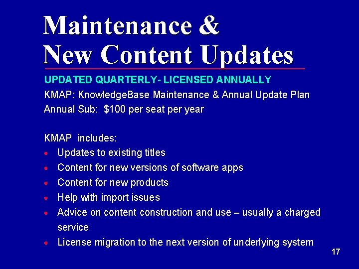 Maintenance & New Content Updates UPDATED QUARTERLY- LICENSED ANNUALLY KMAP: Knowledge. Base Maintenance &