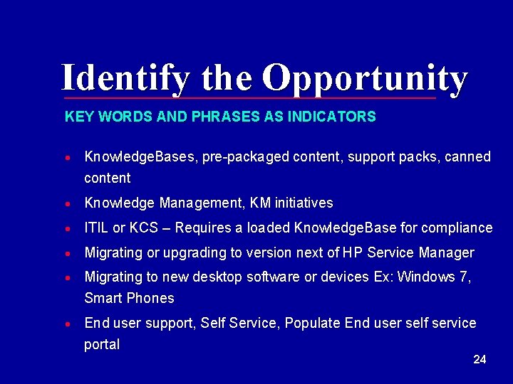 Identify the Opportunity KEY WORDS AND PHRASES AS INDICATORS · Knowledge. Bases, pre-packaged content,