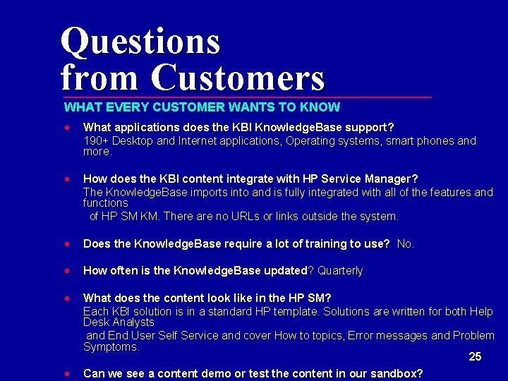 Questions from Customers WHAT EVERY CUSTOMER WANTS TO KNOW · What applications does the