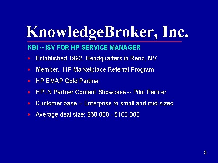 Knowledge. Broker, Inc. KBI -- ISV FOR HP SERVICE MANAGER · Established 1992. Headquarters