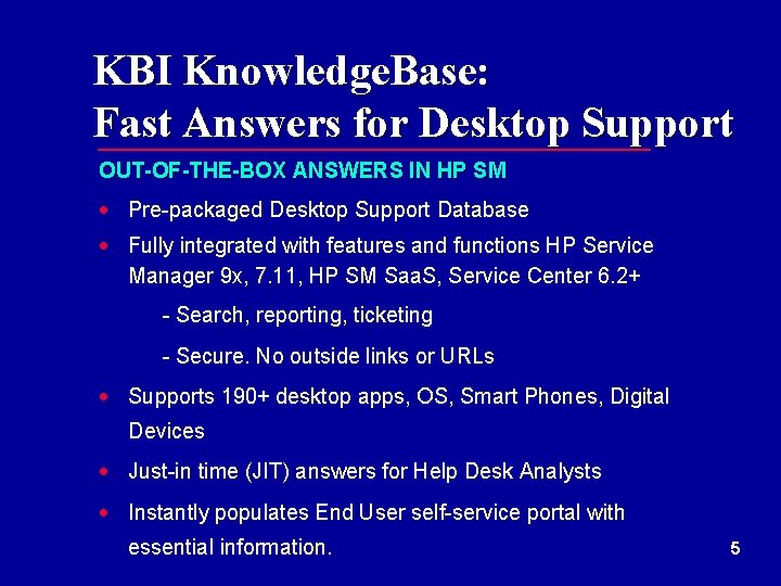 KBI Knowledge. Base: Fast Answers for Desktop Support OUT-OF-THE-BOX ANSWERS IN HP SM ·