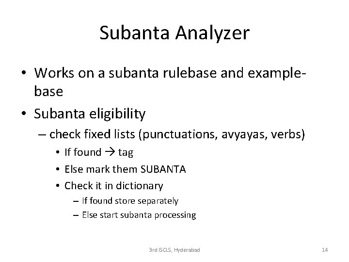 Subanta Analyzer • Works on a subanta rulebase and examplebase • Subanta eligibility –