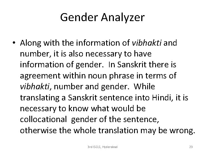 Gender Analyzer • Along with the information of vibhakti and number, it is also