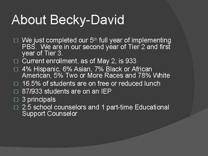 About Becky-David � � � � We just completed our 5 th full year