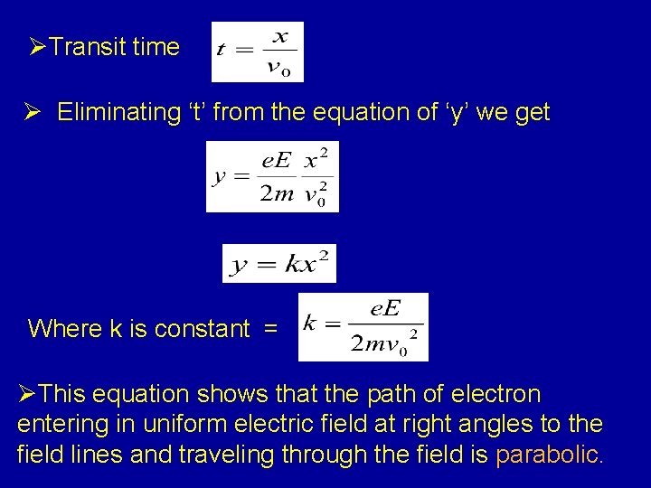 ØTransit time Ø Eliminating ‘t’ from the equation of ‘y’ we get Where k