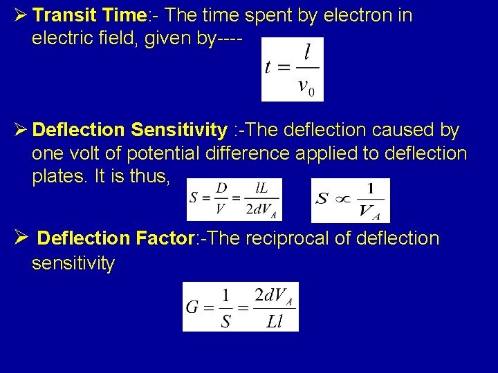 Ø Transit Time: - The time spent by electron in electric field, given by----