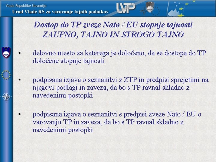 Dostop do TP zveze Nato / EU stopnje tajnosti ZAUPNO, TAJNO IN STROGO TAJNO