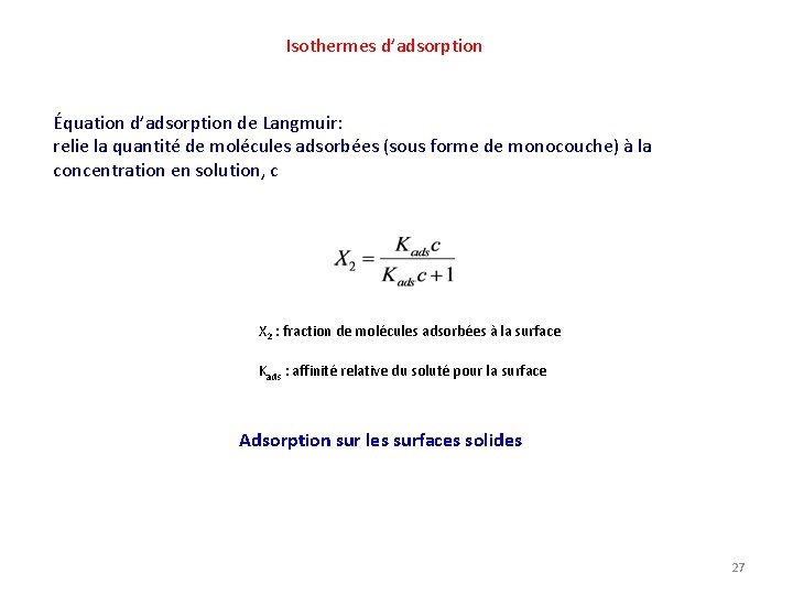 Isothermes d’adsorption Équation d’adsorption de Langmuir: relie la quantité de molécules adsorbées (sous forme