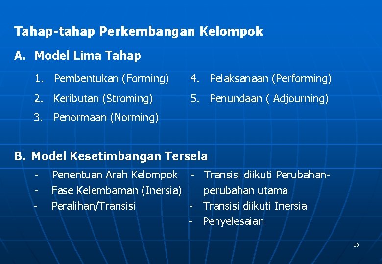 Tahap-tahap Perkembangan Kelompok A. Model Lima Tahap 1. Pembentukan (Forming) 4. Pelaksanaan (Performing) 2.