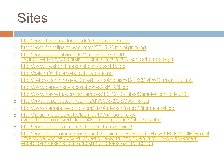 Sites http: //www 4. alief. isd. tenet. edu/carniep/pilman. jpg http: //www. freeclipartnow. com/d/25515 -2/little-pilgrim.