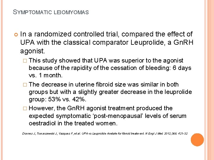 SYMPTOMATIC LEIOMYOMAS In a randomized controlled trial, compared the effect of UPA with the