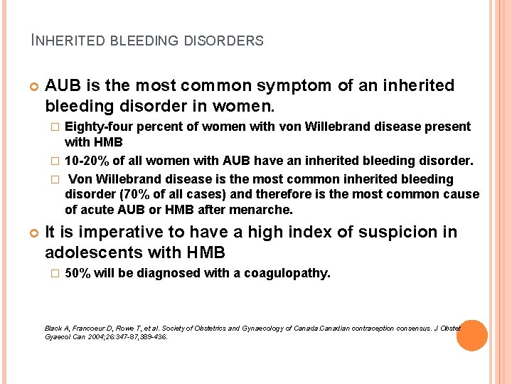 INHERITED BLEEDING DISORDERS AUB is the most common symptom of an inherited bleeding disorder