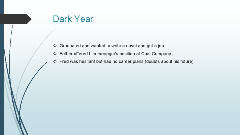 Dark Year Graduated and wanted to write a novel and get a job Father