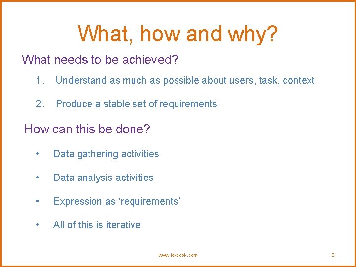 What, how and why? What needs to be achieved? 1. Understand as much as