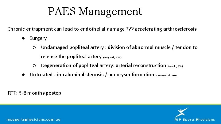 PAES Management Chronic entrapment can lead to endothelial damage ? ? ? accelerating arthrosclerosis