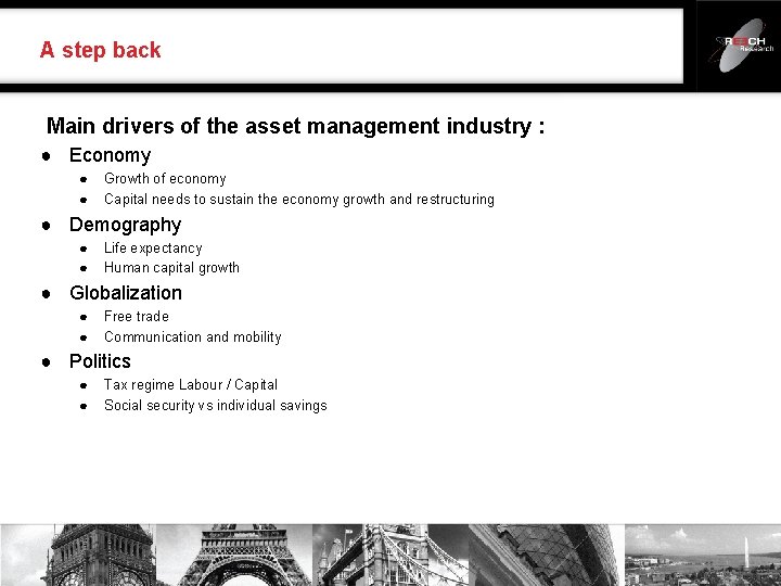 A step back Main drivers of the asset management industry : ● Economy ●