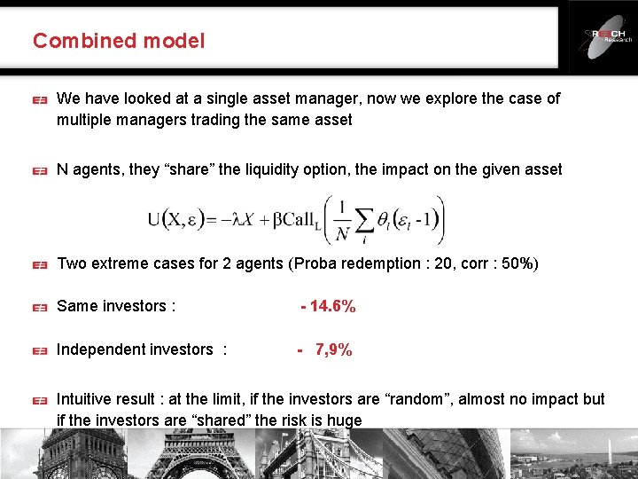 Combined model We have looked at a single asset manager, now we explore the