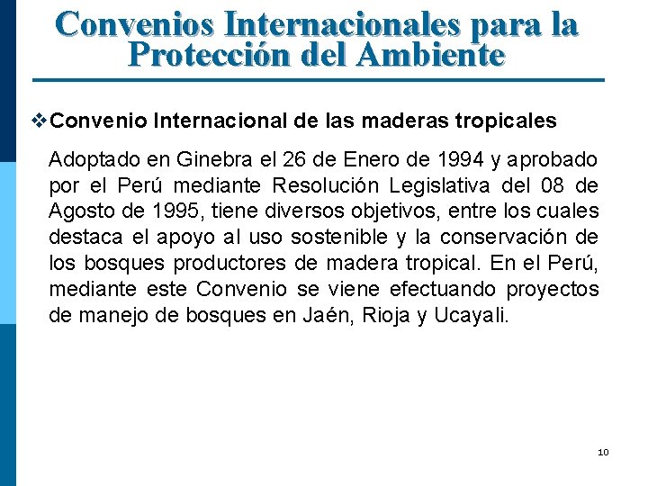 Convenios Internacionales para la Protección del Ambiente v. Convenio Internacional de las maderas tropicales