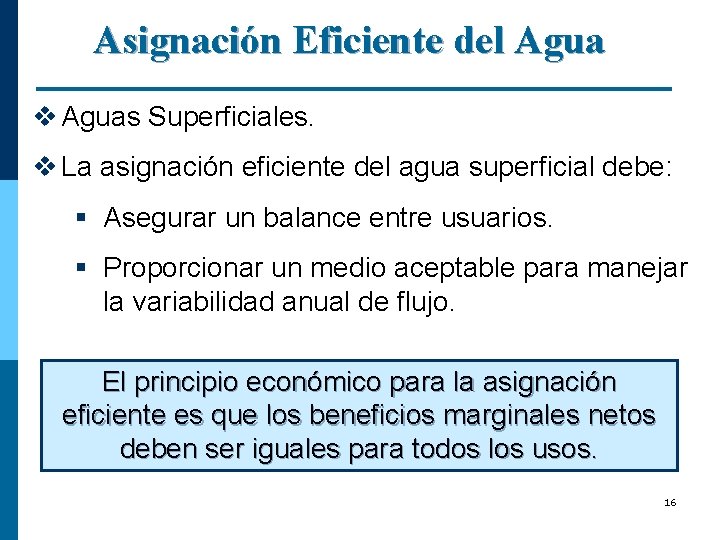 Asignación Eficiente del Agua v Aguas Superficiales. v La asignación eficiente del agua superficial