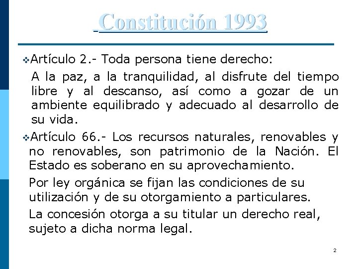 Constitución 1993 v. Artículo 2. - Toda persona tiene derecho: A la paz, a