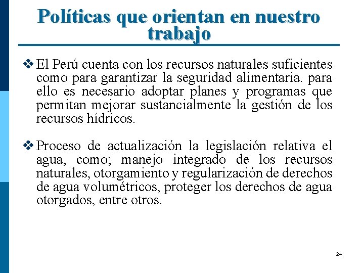 Políticas que orientan en nuestro trabajo v El Perú cuenta con los recursos naturales