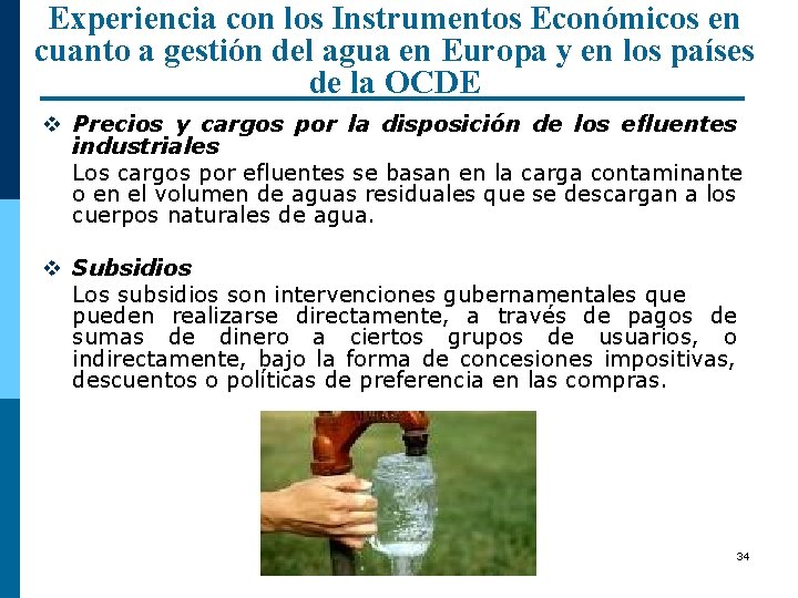 Experiencia con los Instrumentos Económicos en cuanto a gestión del agua en Europa y