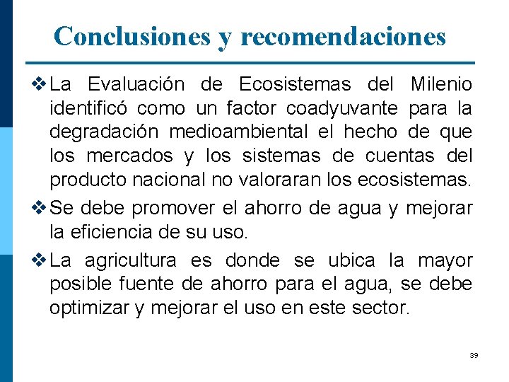 Conclusiones y recomendaciones v La Evaluación de Ecosistemas del Milenio identificó como un factor